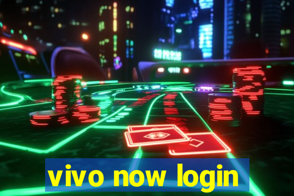 vivo now login